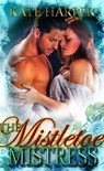 The Mistletoe Mistress - A Christmas Regency Novella - Kate Harper - 9781465982902