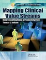 Mapping Clinical Value Streams - Thomas L. Jackson - 9781466551848