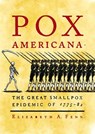 Pox Americana - Elizabeth A. Fenn - 9781466808041