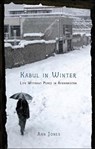 Kabul in Winter - Ann Jones - 9781466827653