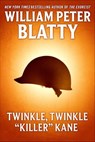 Twinkle, Twinkle "Killer" Kane - William Peter Blatty - 9781466834767