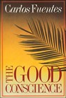The Good Conscience - Carlos Fuentes - 9781466840126