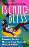 Island Bliss - Rochelle Alers ; Carmen Green ; Marcia King-Gamble ; Felicia Mason - 9781466853423