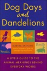 Dog Days and Dandelions - Martha Barnette - 9781466856882