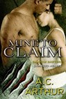 Mine to Claim - A.C. Arthur - 9781466857087