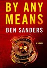 By Any Means - Ben Sanders - 9781466885134