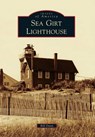 Sea Girt Lighthouse - DUNN,  Bill - 9781467115810
