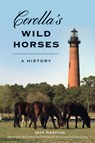 Corolla's Wild Horses: A History - Jeff Hampton - 9781467153546