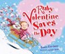 Ruby Valentine Saves Day - Laurie Friedman - 9781467738156