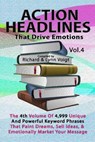 Action Headlines That Drive Emotions - Volume 4 - VOIGT,  Richard &. Lynn - 9781468042405