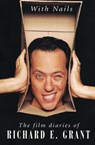 With Nails - Richard E. Grant - 9781468302363