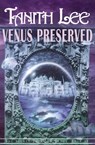 Venus Preserved - Tanith Lee - 9781468306217
