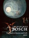 Jheronimus Bosch: The Road to Heaven and Hell - Gary Schwartz - 9781468313734