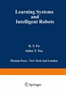 Learning Systems and Intelligent Robots - K. Fu - 9781468421088