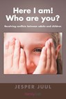 Here I am| Who are You? - Jesper Juul - 9781468579338