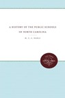 A History of the Public Schools of North Carolina - NOBLE,  M. C. S. - 9781469609102