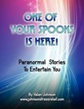 One of Your Spooks Is Here. - JOHNSON,  MS Helen Elizabeth - 9781470096595
