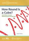 How Round Is a Cube? - James Tanton - 9781470451158