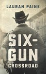 Six-gun Crossroad - PAINE,  Lauran - 9781470861056