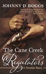 The Cane Creek Regulators - BOGGS,  Johnny D. - 9781470861568