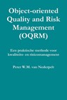 Object-oriented Quality Management (OQRM). Een Praktische Methode Voor Kwaliteits- En Risicomanagement. - Peter W.M. van Nederpelt - 9781471006371