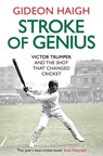 Stroke of Genius - Gideon Haigh - 9781471146817