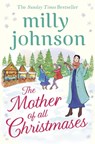 The Mother of All Christmases - Milly Johnson - 9781471161902