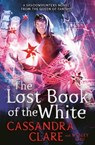 The Lost Book of the White - Cassandra Clare ; Wesley Chu - 9781471162114