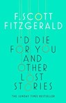 I'd die for you and other lost stories - f. scott fitzgerald - 9781471164712