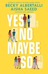 Yes No Maybe So - Becky Albertalli ; Aisha Saeed - 9781471184666