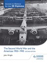 Access to History for the IB Diploma: The Second World War and the Americas 1933-1945 Second Edition - John Wright - 9781471841286