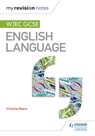 My Revision Notes: WJEC GCSE English Language - Victoria Peers - 9781471868290
