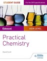 Edexcel A-level Chemistry Student Guide: Practical Chemistry - David Scott - 9781471885679