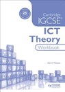 Cambridge IGCSE ICT Theory Workbook - WATSON,  David - 9781471890369