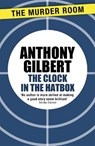 The Clock in the Hatbox - Anthony Gilbert - 9781471910661