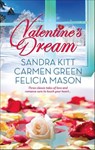 Valentine's Dream: Love Changes Everything / Sweet Sensation / Made in Heaven - Sandra Kitt ; Carmen Green ; Felicia Mason - 9781472010117