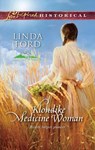 Klondike Medicine Woman (Alaskan Brides, Book 2) (Mills & Boon Love Inspired) - Linda Ford - 9781472023124