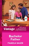 Bachelor Father (Single Father, Book 9) (Mills & Boon Vintage Superromance) - Pamela Bauer - 9781472024428