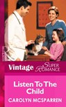 Listen to the Child (Creature Comfort, Book 3) (Mills & Boon Vintage Superromance) - Carolyn McSparren - 9781472025005
