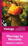 Marriage By Necessity (Mills & Boon Vintage Superromance) - Marisa Carroll - 9781472025135