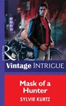 Mask Of A Hunter (The Seekers, Book 2) (Mills & Boon Intrigue) - Sylvie Kurtz - 9781472033833