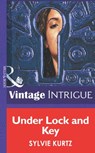 Under Lock And Key (Mills & Boon Intrigue) - Sylvie Kurtz - 9781472035103