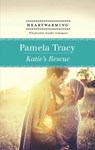 Katie's Rescue (Mills & Boon Heartwarming) - Pamela Tracy - 9781472039118