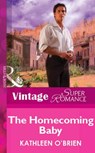 The Homecoming Baby (Mills & Boon Vintage Superromance) - Kathleen O'Brien - 9781472062086