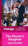 The Doctor's Daughter (Mills & Boon Vintage Superromance) - Judith Bowen - 9781472062895