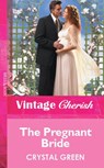 The Pregnant Bride (Mills & Boon Vintage Cherish) - Crystal Green - 9781472082190