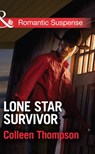 Lone Star Survivor (Mills & Boon Romantic Suspense) - Colleen Thompson - 9781472099761