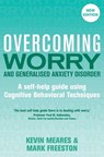 Overcoming Worry and Generalised Anxiety Disorder, 2nd Edition - Mark Freeston ; Kevin Meares - 9781472113948