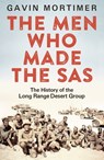 The Men Who Made the SAS - Gavin Mortimer - 9781472116864