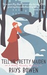 Tell Me Pretty Maiden - Rhys Bowen - 9781472118486